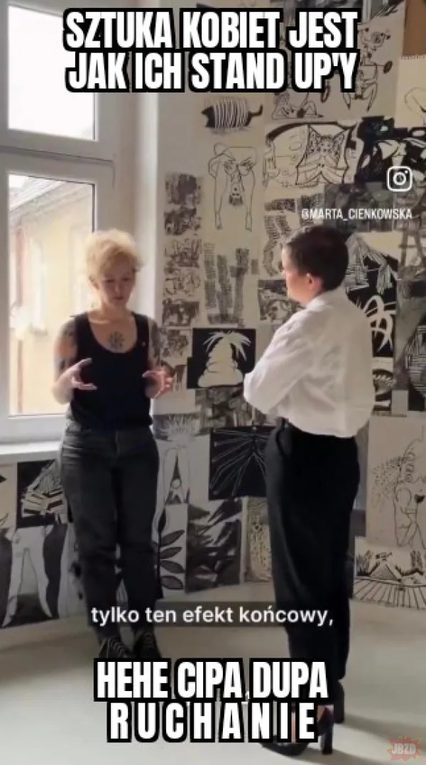Sztuka zmusza do refleksji. Taka sztuka mnie zmusza do refleksji, że są pierdolnięci od wdychania barbituranów