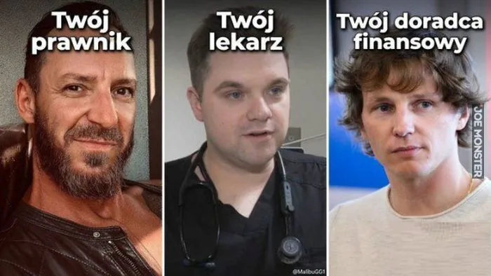 Twój prawnik, Twój lekarz, Twój doradca finansowy, @MalibuGG1
