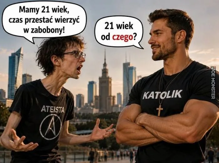 Mamy 21 wiek, czas przestać wierzyć w zabobony!
21 wiek od czego?
ATEISTA
KATOLIK