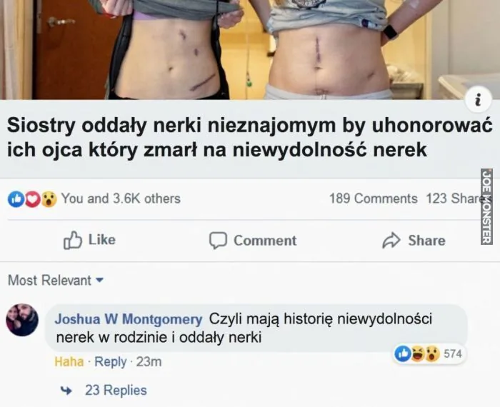 Siostry oddały nerki nieznajomym by uhonorować ich ojca który zmarł na niewydolność nerek. You and 3.6K others. 189 Comments 123 Shares. Like. Comment. Share. Most Relevant. Joshua W Montgomery. Czyli mają historię niewydolności nerek w rodzinie i