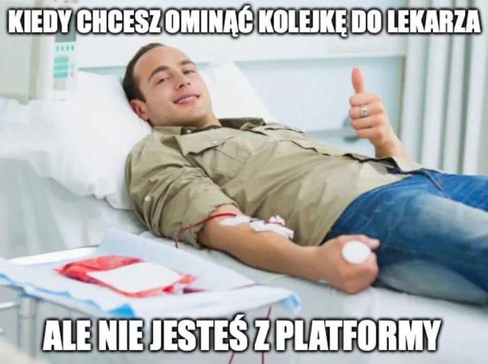 KIEDY CHCESZ OMINĄĆ KOLEJKĘ DO LEKARZA ALE NIE JESTEŚ Z PLATFORMY
