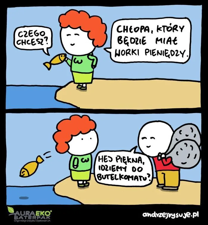 CZEGO CHCESZ? CHŁOPA, KTÓRY BĘDZIE MIAŁ WORKI PIENIĘDZY. HEJ PIĘKNA, IDZIEMY DO BUTELKOMATU?