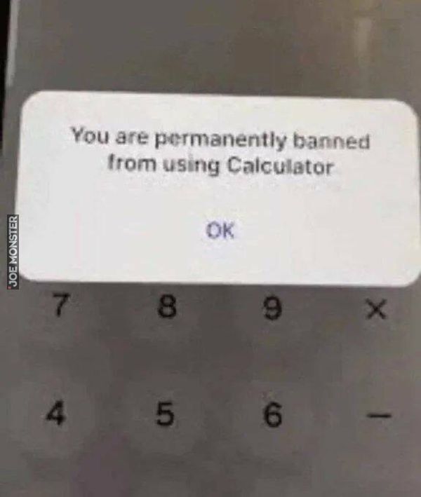 You are permanently banned
from using Calculator>