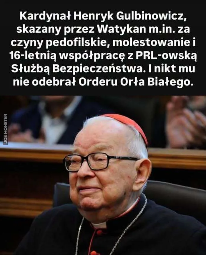 Kardynał Henryk Gulbinowicz, skazany przez Watykan m.in. za czyny pedofilskie, molestowanie i 16-letnią współpracę z PRL-owską Służbą Bezpieczeństwa. I nikt mu nie odebrał Orderu Orła Białego.