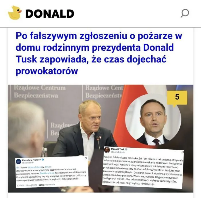 DONALD
Po fałszywym zgłoszeniu o pożarze w domu rodzinnym prezydenta Donald Tusk zapowiada, że czas dojechać prowokatorów
Rządowe Centrum Bezpieczeństwa
Rządowe Cent Bezpieczeństw
Rządowe Be
5
Kancelaria Premiera @PremierRP
Premier @donal