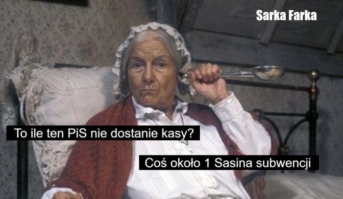 To ile ten PiS nie dostanie kasy? Coś około 1 Sasina subwencji>