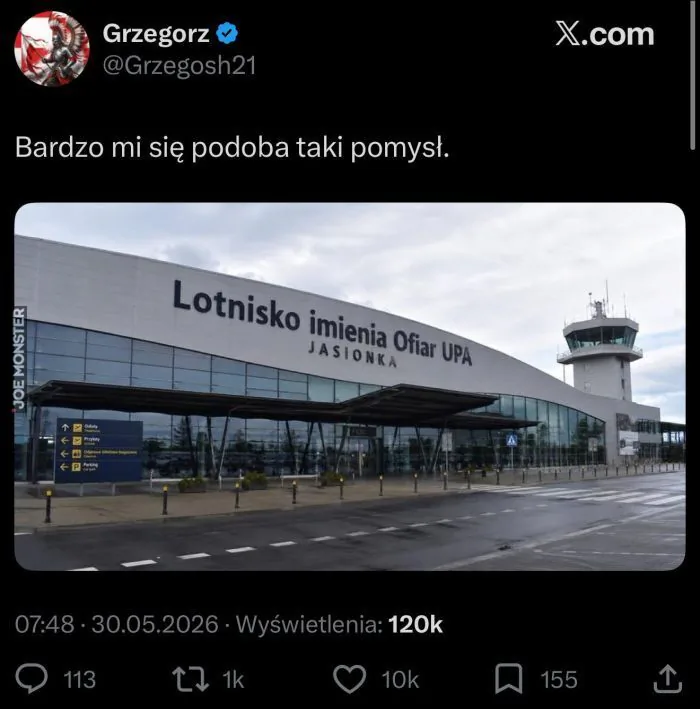 Grzegorz @Grzegosh21 X.com Bardzo mi się podoba taki pomysł. Lotnisko imienia Ofiar UPA JASIONKA Odjazdy Przyjazdy Parking 07:48 30.05.2026 Wyświetlenia: 120k 113 1k 10k 155
