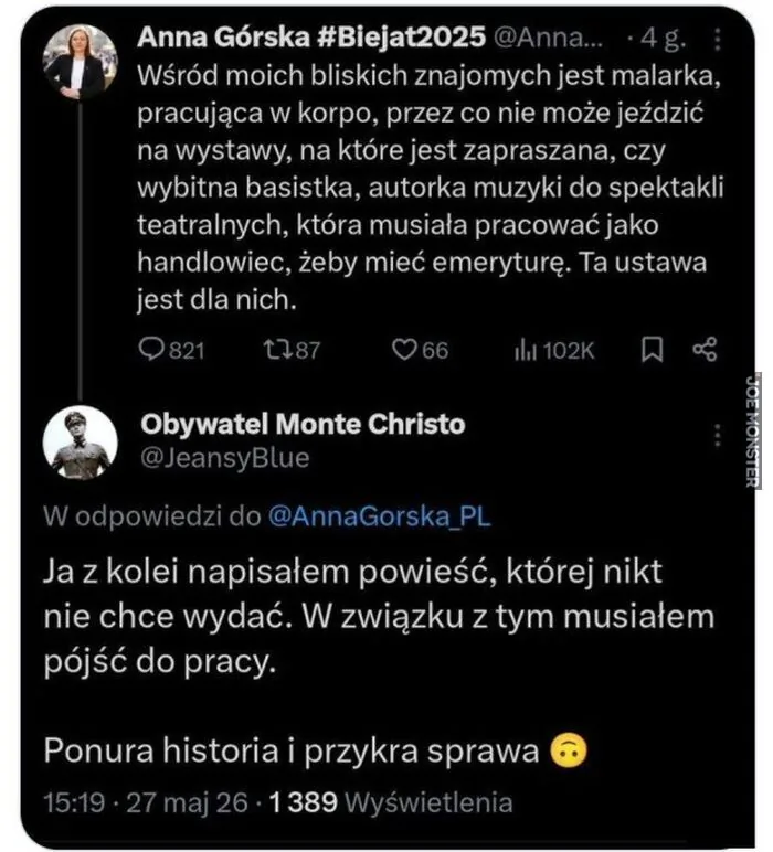 Anna Górska #Biejat2025 @Anna... 4 g.
Wśród moich bliskich znajomych jest malarka, pracująca w korpo, przez co nie może jeździć na wystawy, na które jest zapraszana, czy wybitna basistka, autorka muzyki do spektakli teatralnych, która musiała pr