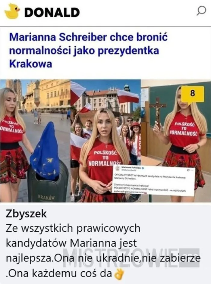 DONALD
Marianna Schreiber chce bronić normalności jako prezydentka Krakowa
POLSKOŚĆ TO NORMALNOŚĆ
8
Marianna Schreiber @
OFICJALNY SPOT WYBORCZY kandydata na Prezydenta Krakowa: Marianny Schreiber
Szanowni mieszkańcy Krakowa!
POLSKOŚĆ TO NO