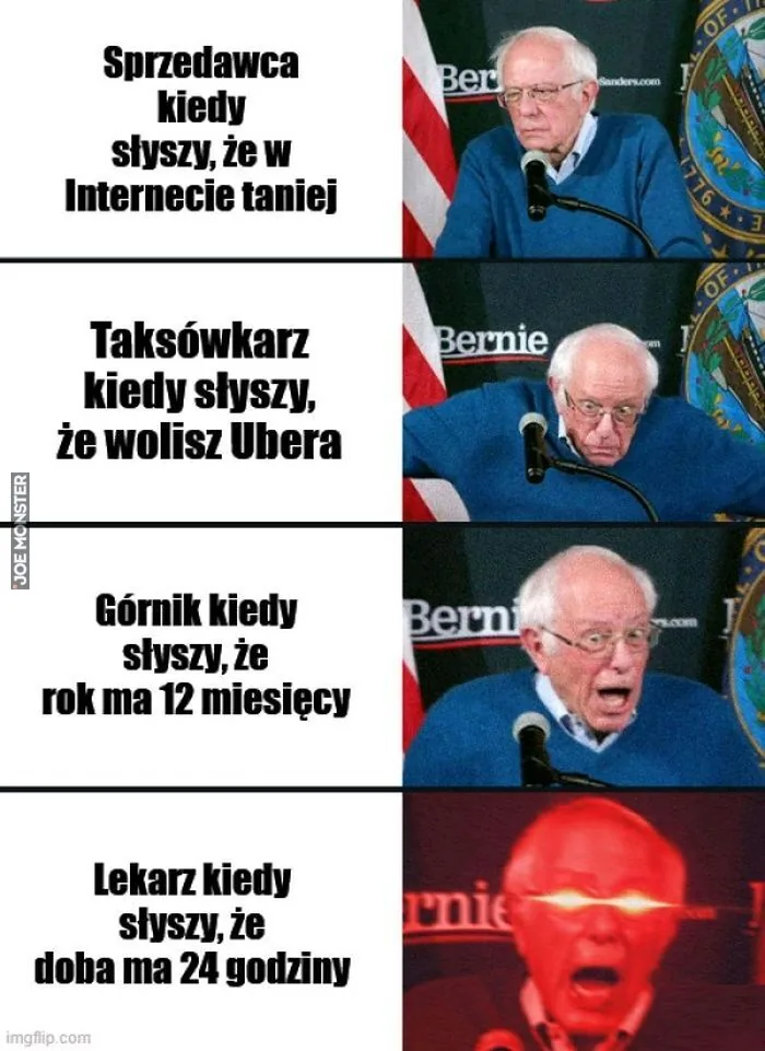 Sprzedawca kiedy słyszy, że w Internecie taniej
Taksówkarz kiedy słyszy, że wolisz Ubera
Górnik kiedy słyszy, że rok ma 12 miesięcy
Lekarz kiedy słyszy, że doba ma 24 godziny